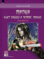 Naučte se kreslit Manga - Svět hrůzy a temné magie - Christopher Hart - Hobby Naučte se kreslit Manga - Svět hrůzy a temné magie