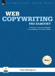 Webcopywriting pro samouky - Pavel Šenkapoun - Reklama a marketing Webcopywriting pro samouky