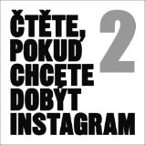 Čtěte, pokud chcete dobýt Instagram 2 Čtěte, pokud chcete dobýt Instagram 2
