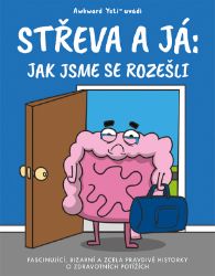 Střeva a já: Jak jsme se rozešli Střeva a já: Jak jsme se rozešli