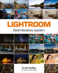 Lightroom - Sedmibodový systém - Scott Kelby - Počítače a internet Lightroom – Sedmibodový systém