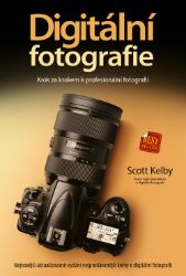 Digitální fotografie - Krok za krokem k profesionální fotografii Digitální fotografie - Krok za krokem k profesionální fotografii