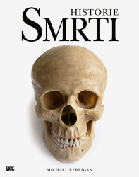 Historie smrti - Michael Kerrigan - Literatura faktu Historie smrti
