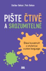 Pište čtivě a srozumitelně Pište čtivě a srozumitelně