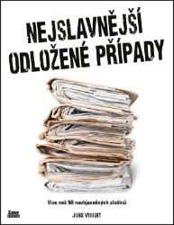 Nejslavnější odložené případy Nejslavnější odložené případy