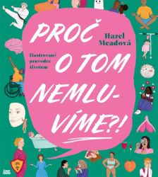 Proč o tom nemluvíme?! Proč o tom nemluvíme?!