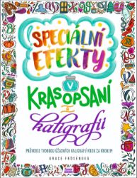 Speciální efekty v krasopsaní a kaligrafii - Průvodce tvorbou úžasných kaligrafií krok za
