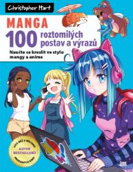 MANGA – 100 roztomilých postav a výrazů - Christopher Hart - Kreslení a malování MANGA – 100 roztomilých postav a výrazů