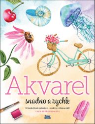 Akvarel snadno a rychle Akvarel snadno a rychle