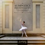 Kompozice pro fotografy Kompozice pro fotografy