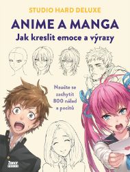 Anime a manga: Jak kreslit emoce a výrazy - Kreslení a malování Anime a manga - Jak kreslit emoce a výrazy