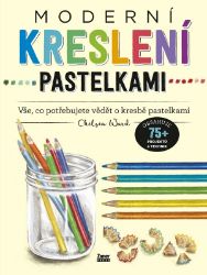 Moderní kreslení pastelkami - Vše, co potřebujete vědět o kresbě pastelkami