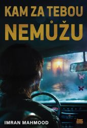Kam za tebou nemůžu - Imran Mahmood - Thrillery Kam za tebou nemůžu