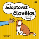 Jak si adoptovat člověka Jak si adoptovat člověka