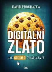 Digitální zlato - David Procházka - Počítače a internet Digitální zlato