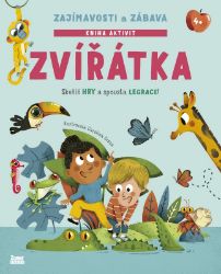 Zvířátka: zajímavosti a zábava - Carolina Grosa - Encyklopedie zvířat pro děti Zvířátka: zajímavosti a zábava