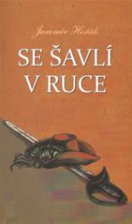 Se šavlí v ruce - Jaromír Hořák - Historické romány Se šavlí v ruce