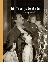 Jiří Trnko, mám tě rád Jiří Trnko, mám tě rád