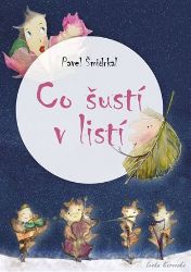 Co šustí v listí - Lenka Kurovská,Pavel Šmidrkal - Pohádky pro nejmenší děti Co šustí v listí