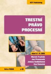 Trestní právo procesní (stav k 1.11.2015) Trestní právo procesní (stav k 1.11.2015)