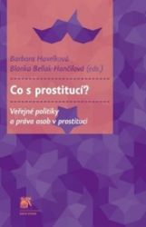 Co s prostitucí? - Barbara Havelková,Blanka Bellak-Hančilová - Učebnice a jazyky Co s prostitucí?