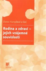 Rodina a zdraví - jejich vzájemné souvislosti Rodina a zdraví - jejich vzájemné souvislosti
