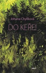 Do keře - Johana Chylíková - Humor a satira Do keře