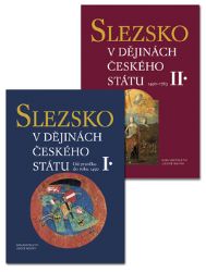 Slezsko v dějinách českého státu I.+II. Slezsko v dějinách českého státu I.+II.