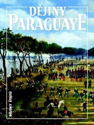 Dějiny Paraguaye Dějiny Paraguaye