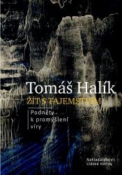 Žít s tajemstvím - Tomáš Halík - Křesťanství Žít s tajemstvím