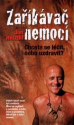 Zaříkávač nemocí - Jan Hnízdil - Nemoci a zdravotní problémy Zaříkávač nemocí