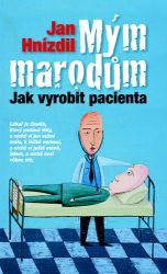 Mým marodům - Jak vyrobit pacienta