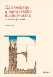 Exil českého a moravského duchovenstva za husitských válek Exil českého a moravského duchovenstva za husitských válek