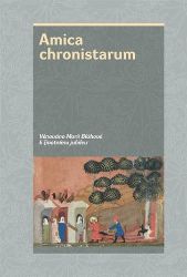 Amica chronistarum - Věnováno profesorce Marii Bláhové k životnímu jubileu
