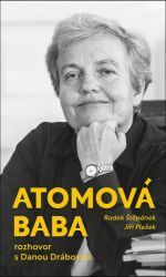 Atomová baba - Rozhovor s Danou Drábovou Atomová baba - Rozhovor s Danou Drábovou