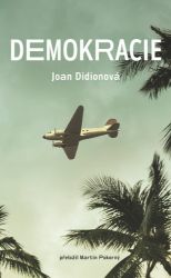 Demokracie - Joan Didion - Válečné romány Demokracie