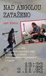 Nad Angolou zataženo - Jan Klíma - Cestopisy a reportáže Nad Angolou zataženo