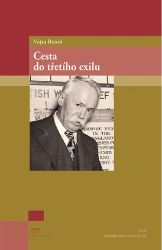 Vojta Beneš - Cesta do třetího exilu - Martin Nekola - Historické osobnosti Vojta Beneš - Cesta do třetího exilu