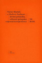 Václav Machek a Vladimír Šmilauer: životní průsečíky, odborná spolupráce, vzájemná korespo - Vít Boček - Biografie a autobiografie Václav Machek a Vladimír Šmilauer: životní průsečíky, odborná spolupráce, vzájemná korespo