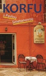 Korfu s Pavlou Smetanovou - Pavla Smetanová - Cestopisy a reportáže Korfu s Pavlou Smetanovou