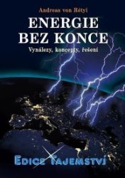 Energie bez konce - Vynálezy, koncepty, řešení Energie bez konce - Vynálezy, koncepty, řešení