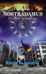Nostradamus - Příchod apokalypsy - Kurt Allgeier - Naučná literatura Nostradamus - Příchod apokalypsy