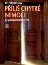 Příliš chytré nemoci & spontánní uzdravení Příliš chytré nemoci & spontánní uzdravení