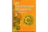Jde o budoucnost bez rakoviny - Klíč k trvalému zdraví
