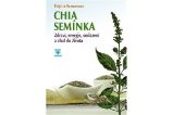 CHIA semínka - Zdraví, energie, omlazení a chuť do života CHIA semínka - Zdraví, energie, omlazení a chuť do života