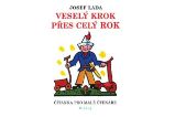 Veselý krok přes celý rok - Čítanka pro malé čtenáře - Josef Lada - Básničky a říkadla pro děti Veselý krok přes celý rok - Čítanka pro malé čtenáře