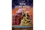 Kým jsme byli, jsme a budeme Kým jsme byli, jsme a budeme