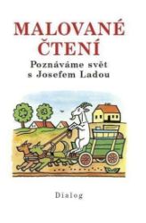 Malované čtení - Poznáváme svět s Josefem Ladou - Josef Lada - Populárně naučná literatura pro děti Malované čtení - Poznáváme svět s Josefem Ladou