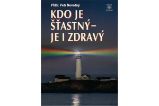 Kdo je šťastný - je i zdravý - Petr Novotný - Psychologie Kdo je šťastný - je i zdravý