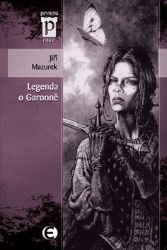 Legenda o Garonně (Edice Pevnost) - Jiří Mazurek - Česká a slovenská fantasy Legenda o Garonně (Edice Pevnost)